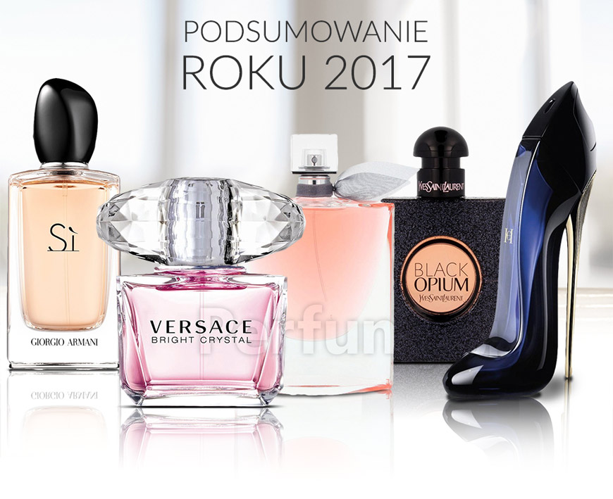 Podsumowanie roku 2017: TOP 5 perfum damskich